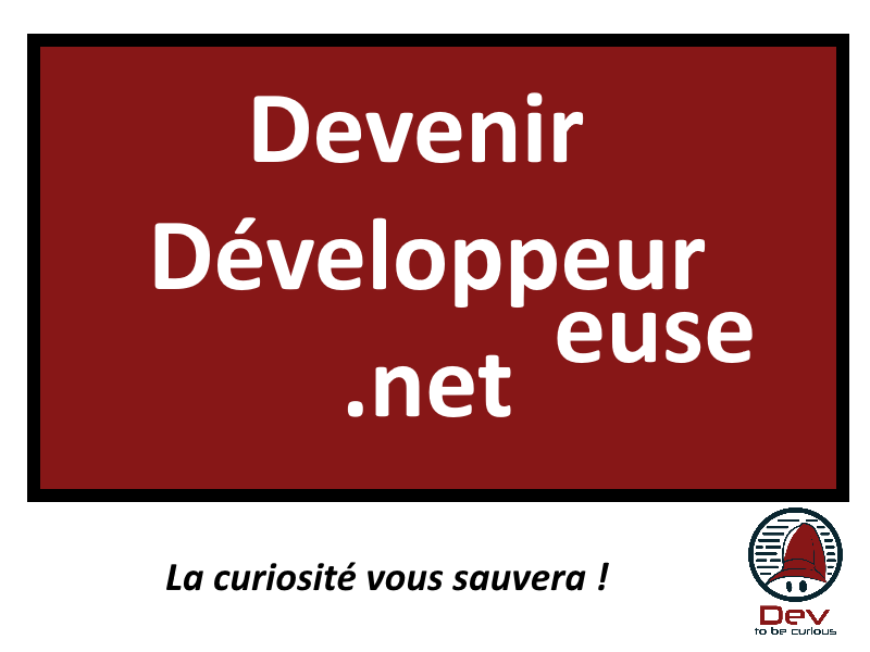devtobecurious - devenir developpeur .net